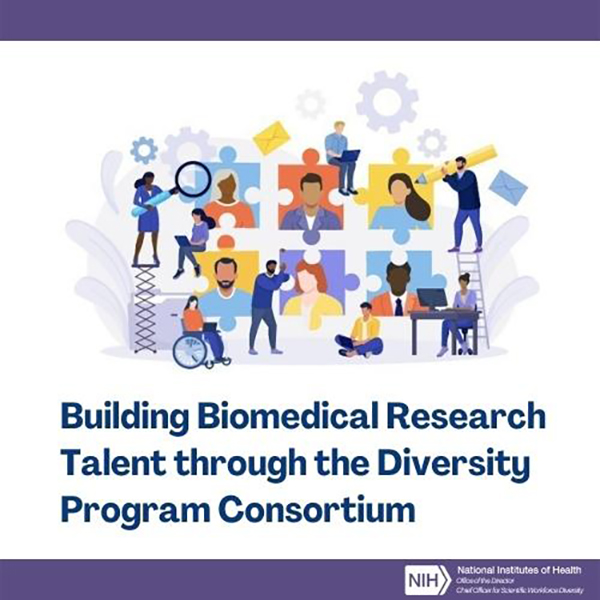 “Developing Biomedical Research Capacity through the Diversity Program Consortium” and a Graphic of diverse persons working together to create a collage of puzzle pieces representing other diverse persons. 
